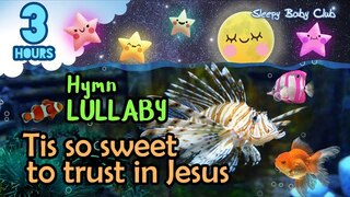 🟢 Tis so sweet to trust in Jesus ♫ Hymn Lullaby ★ Best Music to Sleep in Peace