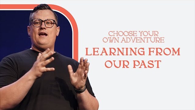Learning From Our Past | Choose Your Own Adventure - Week 1