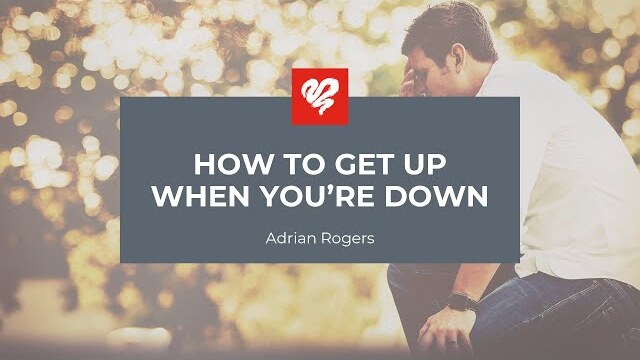 Adrian Rogers: How to Get Up When You're Down (2428)