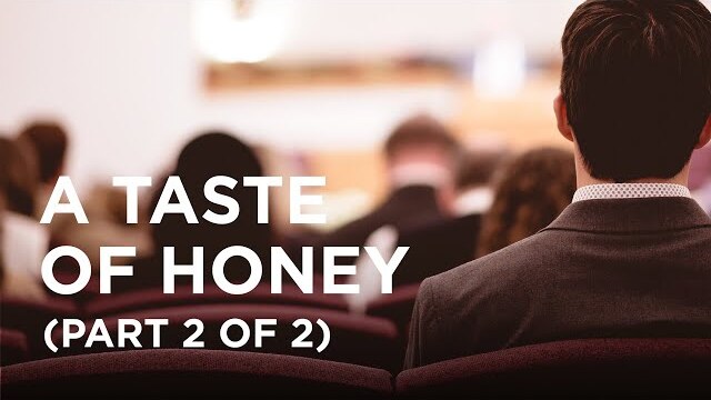 A Taste of Honey (Part 2 of 2) - 11/21/22
