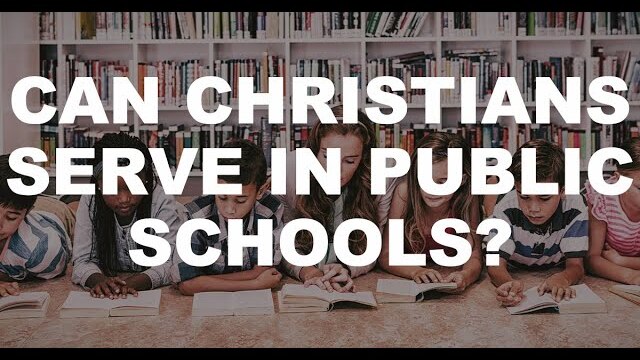 Can Christians Serve in Public Schools?