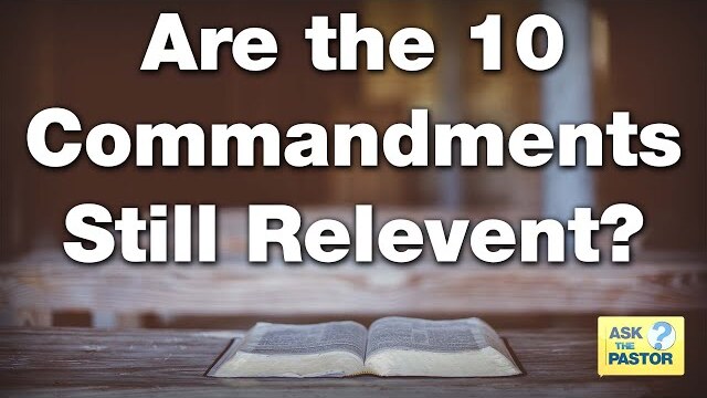Are the 10 Commandments Still Relevant?!?