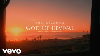 Phil Wickham - God Of Revival (Acoustic Sessions) [Official Lyric Video]
