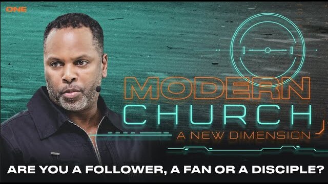 "Are you a follower, a fan or a disciple?" - Modern Church Pt 4 | Touré Roberts
