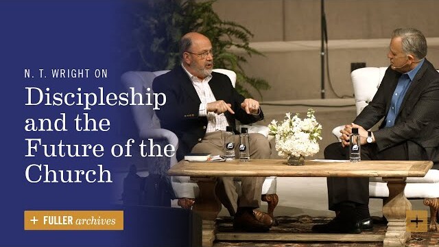 N. T. Wright on Discipleship and the Future of the Church