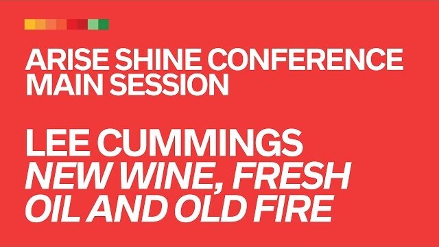 Lee Cummings // New Wine // Arise Shine Conference 2019