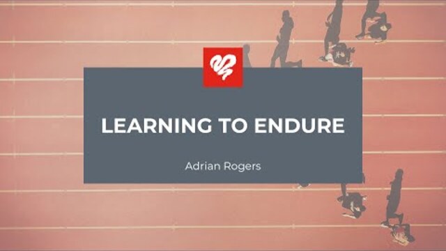 Adrian Rogers: Learning to Endure (2470)