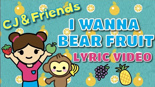 CJ and Friends - I Wanna Bear Fruit (The Fruit of the Spirit )🍏Lyric Video