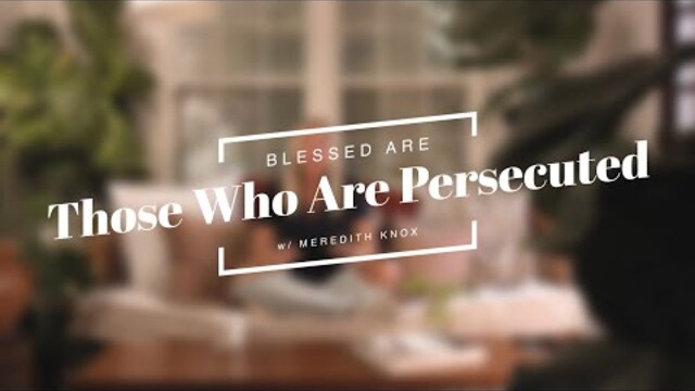 Blessed Are The Persecuted