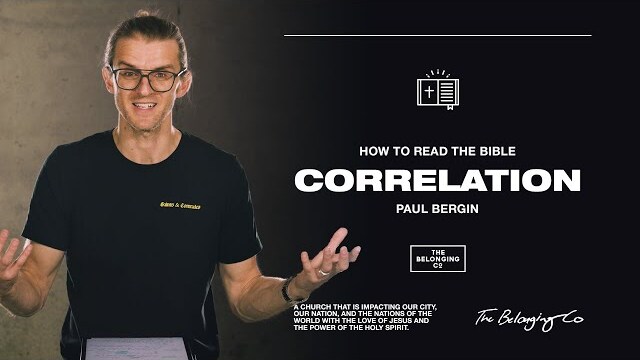 Correlation - Part 4 // How To Read The Bible | The Belonging Co TV