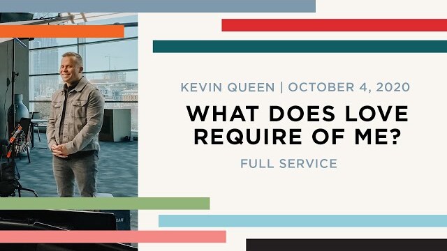 WHAT DOES LOVE REQUIRE OF ME? | Kevin Queen