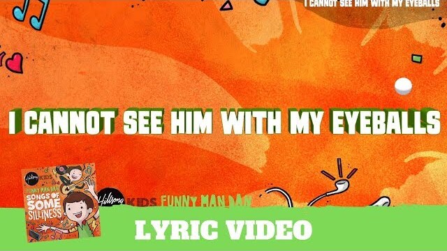 I Cannot See Him With My Eyeballs - Lyric Video (Songs of Some Silliness)