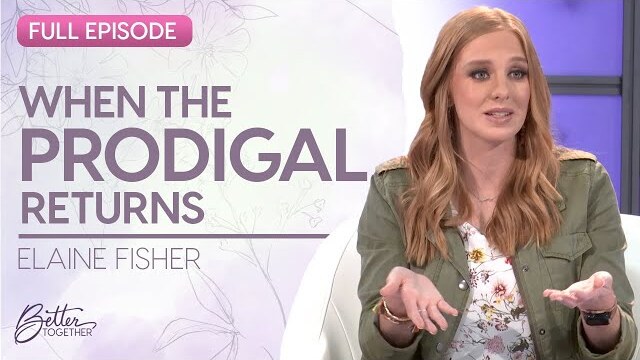 Elaine Fisher: Running Back Into the Arms of the Father | FULL EPISODE | Better Together on TBN