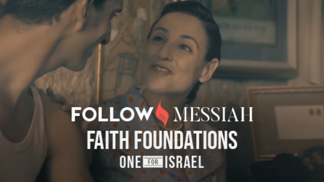 Follow Messiah - Faith Foundations | ONE FOR ISRAEL Ministry