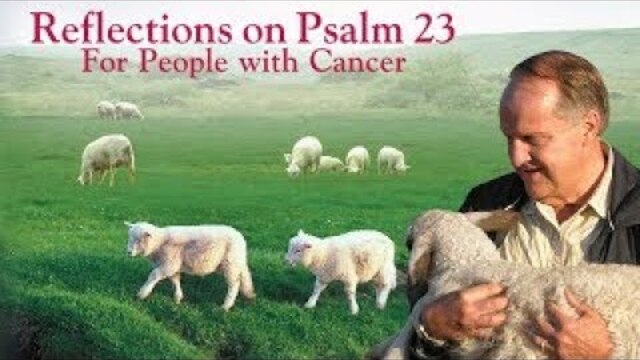 Reflections on Psalm 23 for People With Cancer (2006) | Full Movie | Ken Curtis | Bill Curtis