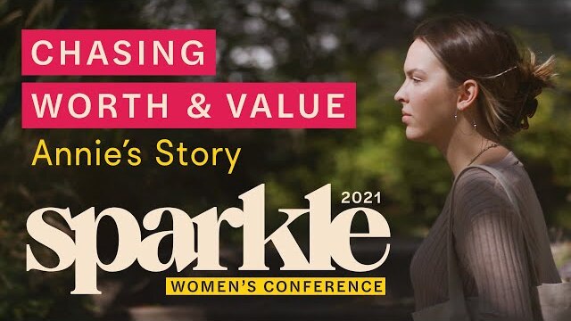 Chasing Worth & Value - Annie's Story - Sparkle Conference 2021