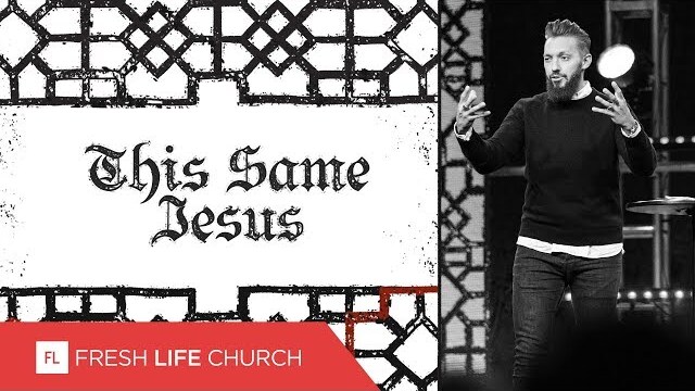 This Same Jesus | Creed, pt. 5 | Pastor Levi Lusko