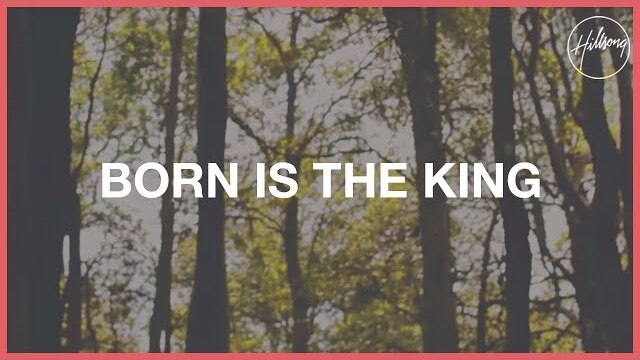 Born Is The King (It's Christmas) - Hillsong Worship