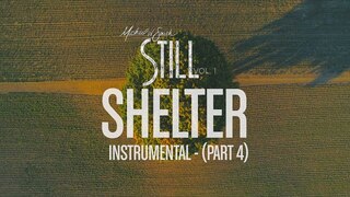 Michael W. Smith - Shelter (Pt. 4) - Instrumental - 'STILL - Vol. 1'