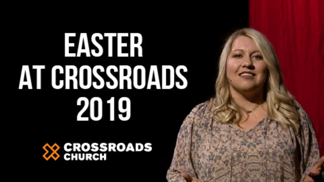 Easter at Crossroads 2019