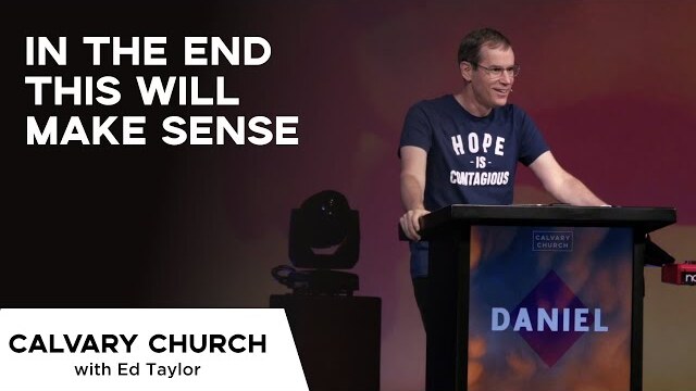 In The End This Will Make Sense - Daniel 12 - 12739