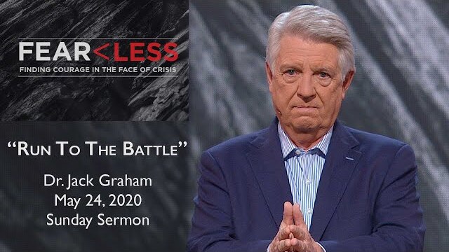 May 24, 2020 | Dr. Jack Graham | Run To The Battle | 1 Samuel 17 | Sunday Morning Sermon