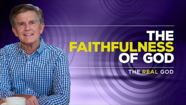 The Real God Series: The Faithfulness of God | Chip Ingram