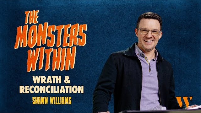 Wrath & Reconciliation | Monsters Within |  Shawn Williams