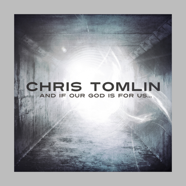 And If Our God Is For Us... (Deluxe Edition) | Chris Tomlin