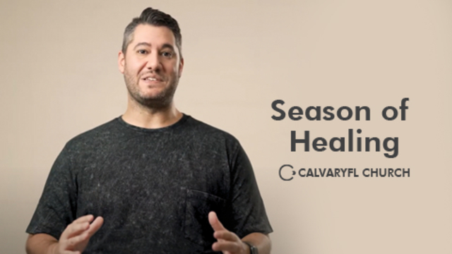 Season of Healing | CalvaryFL Church