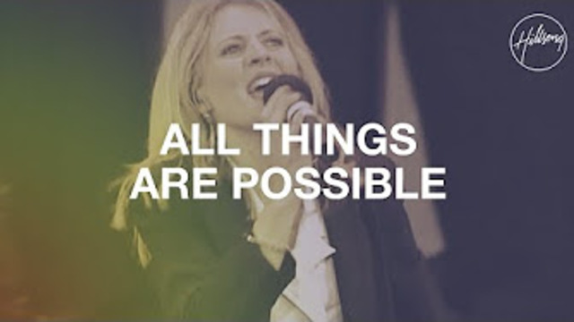All Things Are Possible - Live Videos | Hillsong Worship
