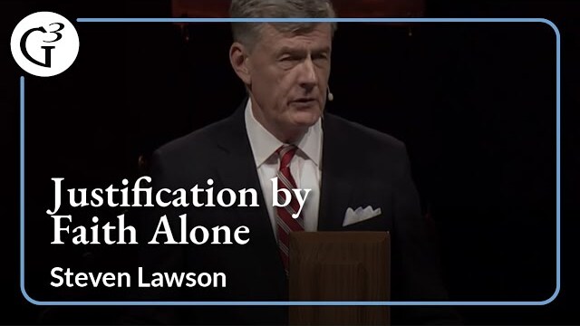 Justification by Faith Alone | Steven Lawson