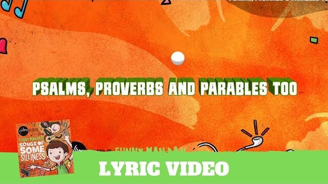 Psalms Proverbs and Parables Too - Lyric Video (Songs of Some Silliness)