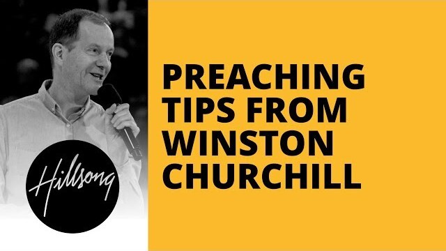 Preaching Tips From Winston Churchill | Hillsong Leadership Network