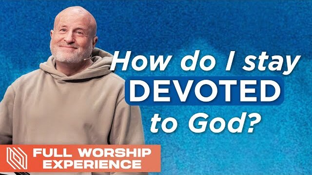 How do I stay DEVOTED to God? // Pastor Mike Breaux // Full Worship Experience