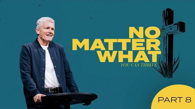 No Matter What | Part 8 | Pastor Joe Champion
