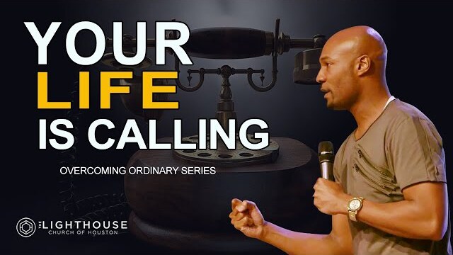 Your Life Is Calling You | Overcoming Ordinary Series | Pastor Keion Henderson