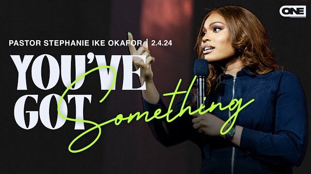 You've Got Something - Stephanie Ike Okafor