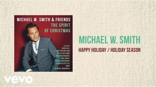 Michael W. Smith - Happy Holiday / Holiday Season (Medley/Lyric Video)