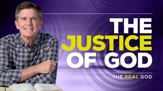 The Real God Series: The Justice of God | Chip Ingram