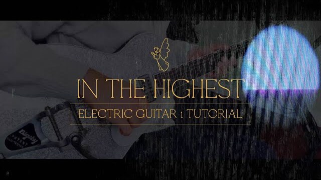 In The Highest - Electric Guitar 1 Tutorial