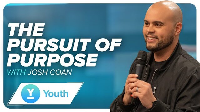 The Pursuit of Purpose | Josh Coan | LW