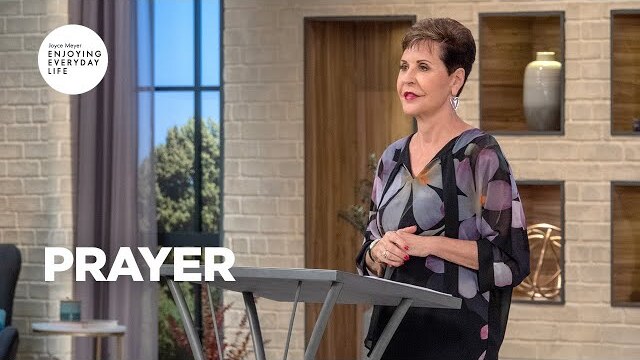 Prayer | Joyce Meyer | Enjoying Everyday LIfe