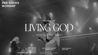 Red Rocks Worship - Living God (Official Lyric Video)