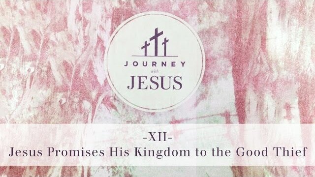 Journey With Jesus 360° Tour XII: Jesus Promises His Kingdom to the Good Theif