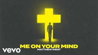 Matthew West - Me on Your Mind (Official Lyric Video)