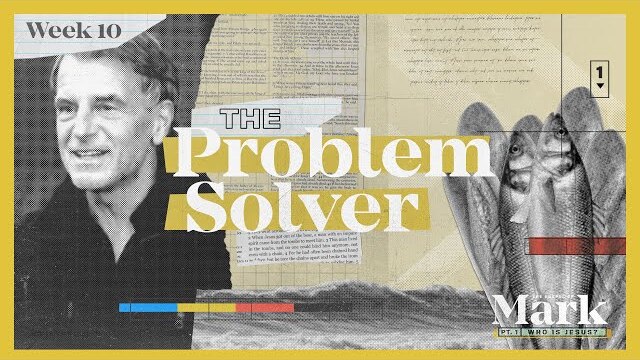 The Gospel Of Mark | Who is Jesus? The Problem Solver | Stephan Tchividjian