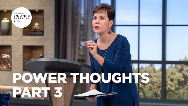 Power Thoughts - Part 3 | Joyce Meyer | Enjoying Everyday Life Teaching