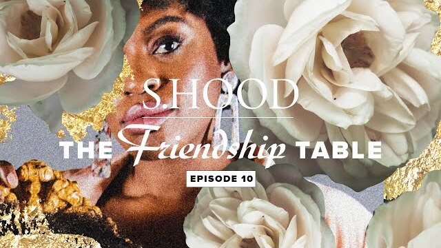 Sisterhood Presents: The Friendship Table | Episode 10 | Hillsong Church Online