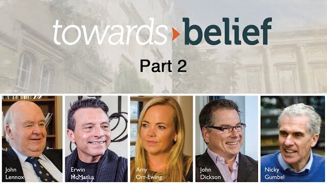 Towards Belief | Part 2 | The Bible | Karl Faase | Prof. John Lennox | Erwin McManus